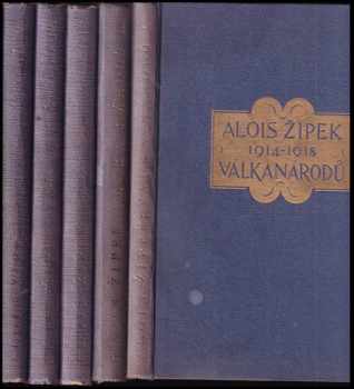 Válka národů 1914-1918 a účast českého národa v boji za svobodu - díly 1 - 5 - KOMPLET - Alois Žipek (1921, A. Žipek) - ID: 537480