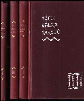 Alois Žipek: Válka národů 1914-1918 a účast českého národa v boji za svobodu