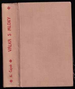 Válka s Mloky - 1. VYDÁNÍ - Karel Čapek (1936, František Borový) - ID: 712791