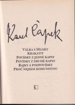 Karel Čapek: Válka s Mloky - Krakatit - Povídky z jedné kapsy - Povídky z druhé kapsy - Bajky a podpovídky - Proč nejsem komunistou