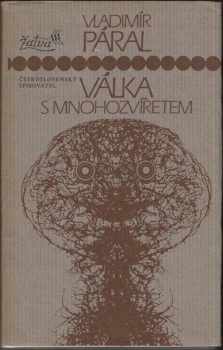 Vladimír Páral: Válka s mnohozvířetem