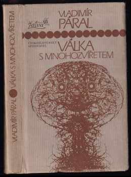 Válka s mnohozvířetem - Vladimír Páral (1983, Československý spisovatel) - ID: 567588