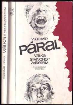 Vladimír Páral: Válka s mnohozvířetem
