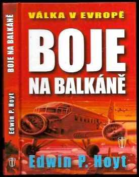 Edwin Palmer Hoyt: Boje na Balkáně