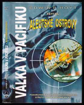 Válka v Pacifiku : Aleutské ostrovy - Pátý díl
