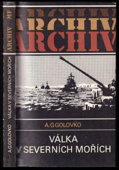 Arsenij Grigor'jevič Golovko: Válka v severních mořích