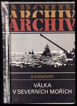 Arsenij Grigor'jevič Golovko: Válka v severních mořích