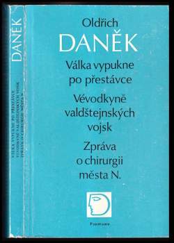 Válka vypukne po přestávce ; Vévodkyně valdštejnských vojsk ; Zpráva o chirurgii města N : divadelní hry