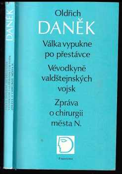 Válka vypukne po přestávce ; Vévodkyně valdštejnských vojsk ; Zpráva o chirurgii města N : divadelní hry