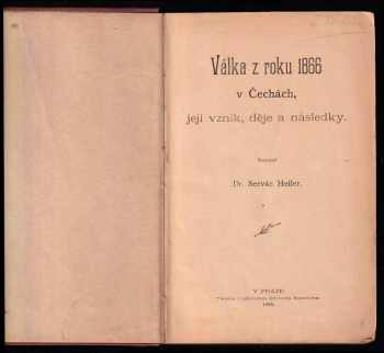 Servác Heller: Válka z roku 1866 v Čechách, její vznik, děje a následky