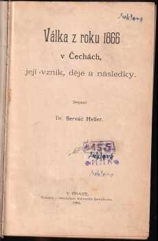 Servác Heller: Válka z roku 1866 v Čechách, její vznik, děje a následky