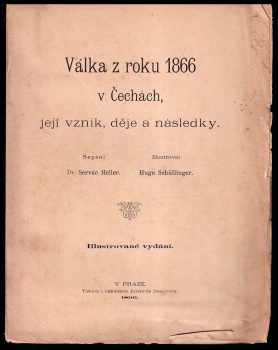 Servác Heller: Válka z roku 1866 v Čechách, její vznik, děje a následky