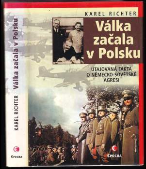 Válka začala v Polsku : utajovaná fakta o německo-sovětské agresi