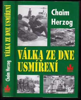 Chaim Herzog: Válka ze Dne usmíření - podrobný příběh z roku 1973 arabsko-izraelské války s úvodem brigádního generála Michaela Herzoga