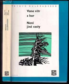 Trygve Gulbranssen: Vane vítr z hor ; Není jiné cesty