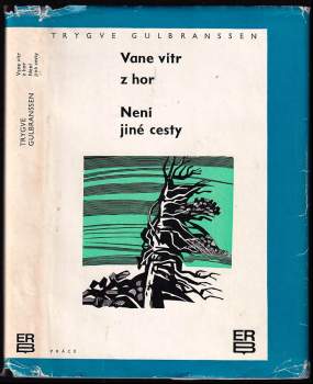 Trygve Gulbranssen: Vane vítr z hor ; Není jiné cesty