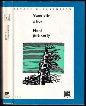 Trygve Gulbranssen: Vane vítr z hor ; Není jiné cesty