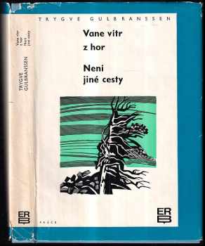 Vane vítr z hor ; Není jiné cesty : 2.,3.díl - Trygve Gulbranssen (1970, Práce) - ID: 729611