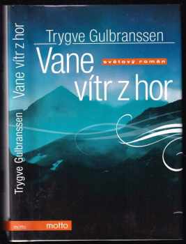Vane vítr z hor - Trygve Gulbranssen (2009, Motto)