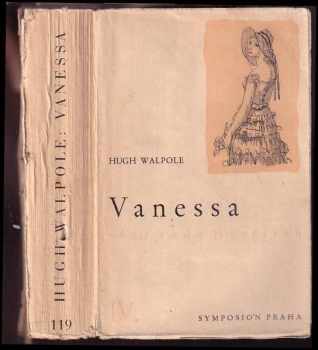 Vanessa : (sága rodu Herriesů Díl IV.). - Hugh Walpole (1939, Rudolf Škeřík) - ID: 555655