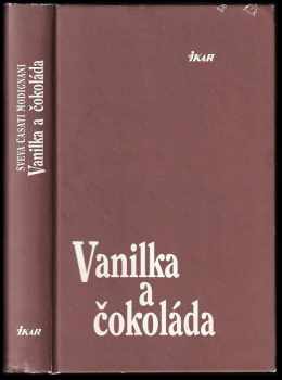 Vanilka a čokoláda - Sveva Casati Modignani (2002, Ikar) - ID: 556463