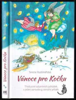 Terezie Radoměřská: Vánoce pro kočku : 23 adventních pohádek a jeden opravdový příběh