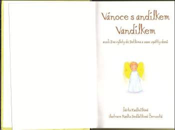 Šárka Kadlečíková: Vánoce s andílkem Vandílkem, aneb, Dva výlety do Betléma a zase zpátky domů