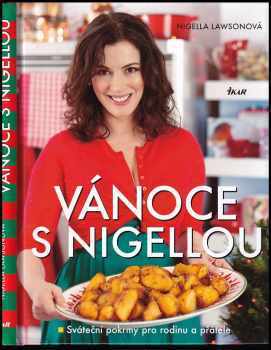 Vánoce s Nigellou : sváteční pokrmy pro rodinu a přátele - Nigella Lawson (2010, Ikar) - ID: 775691