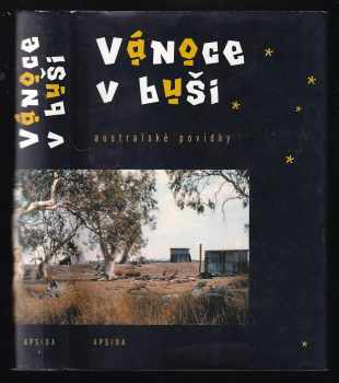 Vánoce v buši : australské povídky (2002, Apsida) - ID: 639660