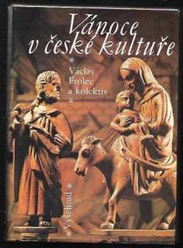 Václav Frolec: Vánoce v české kultuře