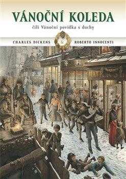 Charles Dickens: Vánoční koleda, čili, Vánoční povídka s duchy