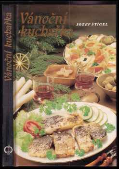 Vánoční kuchařka - Jozef Štígel (1990, Osveta) - ID: 744738