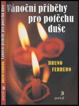 Vánoční příběhy pro potěchu duše - Bruno Ferrero (2003, Portál) - ID: 796453
