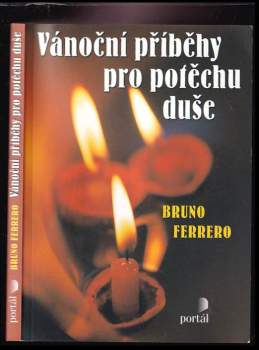 Vánoční příběhy pro potěchu duše - Bruno Ferrero (2003, Portál) - ID: 777257