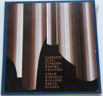 Varhanní Fugy Českého Baroka A Klasiky = Czech Baroque & Classic Organ Fugue (2xLP + BOX + BOOKLET)