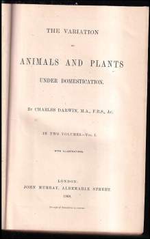 Charles Darwin: Variation Of Animals and Plants Under Domestication Vol. 1+2