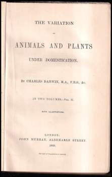 Charles Darwin: Variation Of Animals and Plants Under Domestication Vol. 1+2