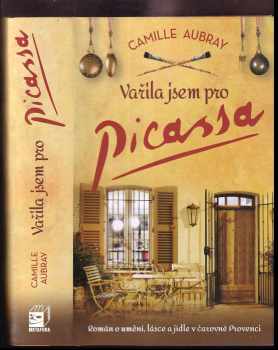 Camille Aubray: Vařila jsem pro Picassa