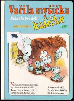 Adolf Dudek: Vařila myšička kašičku