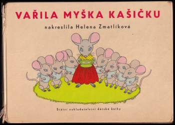 Helena Zmatlíková: Vařila myška kašičku