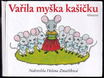 Vařila myška kašičku - Helena Zmatlíková (2011, Albatros) - ID: 1496022