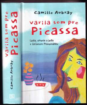 Camille Aubray: Varila som pre Picassa