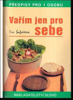Eva Šafářová: Vařím jen pro sebe
