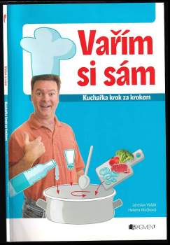 Vařím si sám : kuchařka krok za krokem