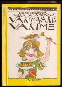 Libuše Prokopová: Vařím, vaříš, vaříme