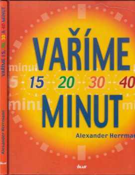 Alexander Herrmann: Vaříme 15, 20, 30, 40 minut