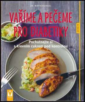 Matthias Riedl: Vaříme a pečeme pro diabetiky
