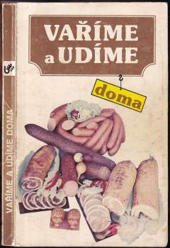 Ladislav Steinhauser: Vaříme a udíme doma