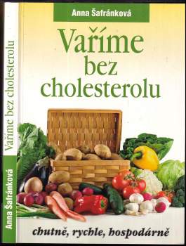 Vaříme bez cholesterolu : chutně, rychle, hospodárně