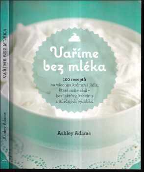 Ashley Adams: Vaříme bez mléka